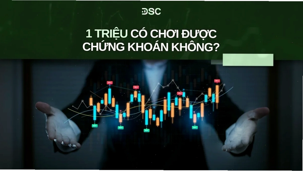 1 triệu có chơi chứng khoán được không đầu tư chứng chỉ quỹ
