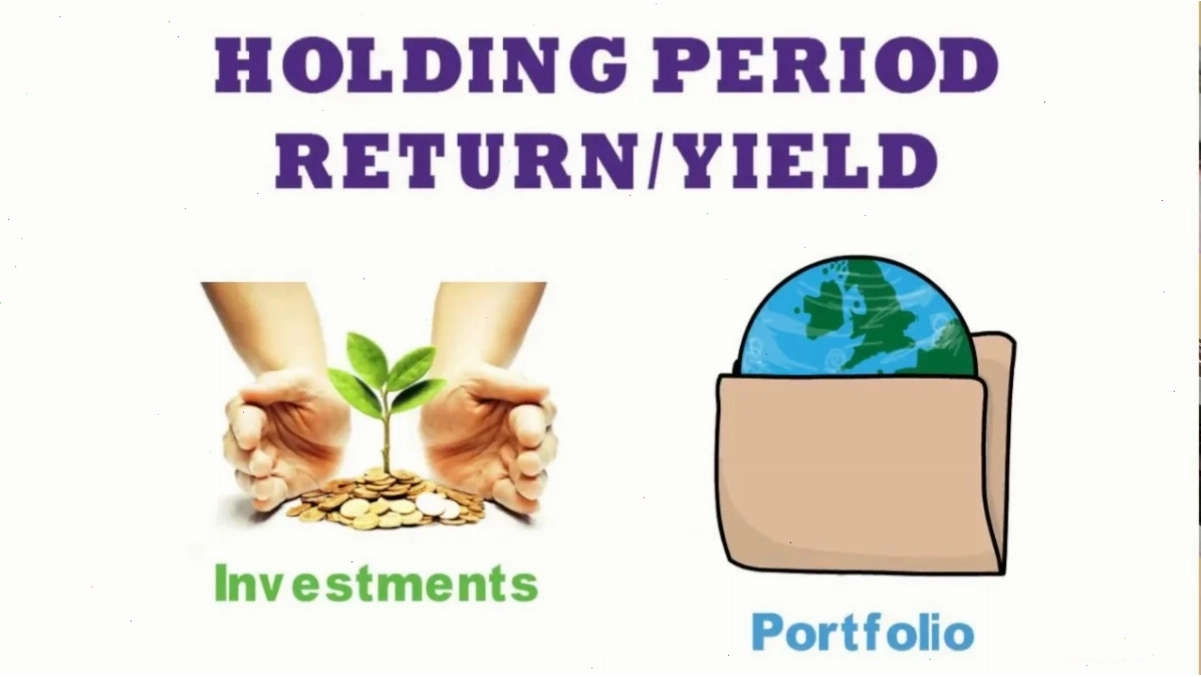 Holding period return là gì và tầm quan trọng của thời gian nắm giữ