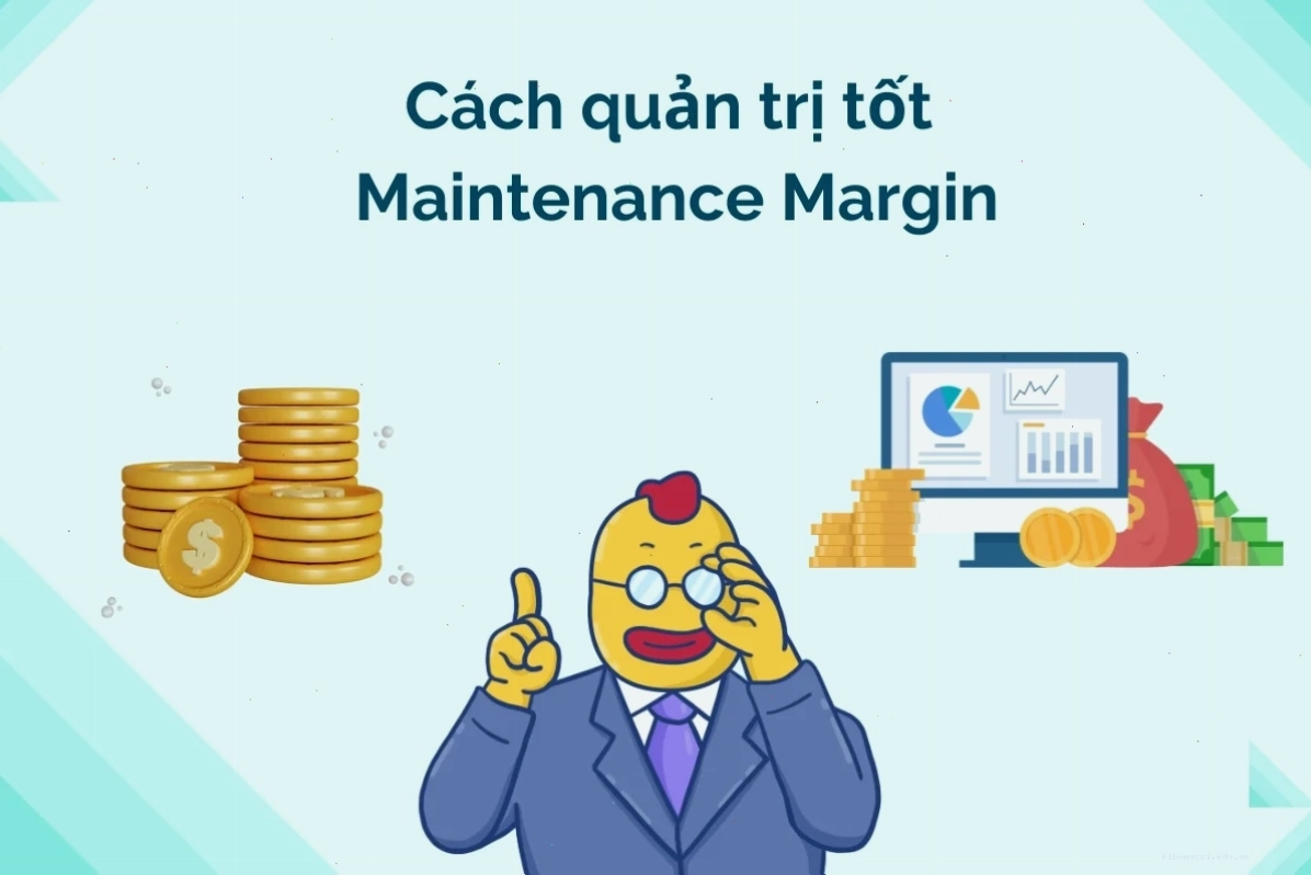 Làm thế nào để quản trị tốt Maintenance Margin