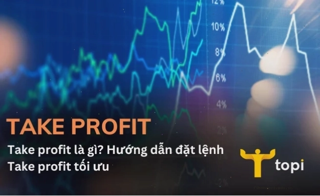 Take profit là công cụ quan trọng trong giao dịch