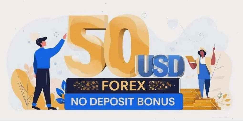 Tìm hiểu kỹ về Welcome bonus forex $50 trước khi đăng ký