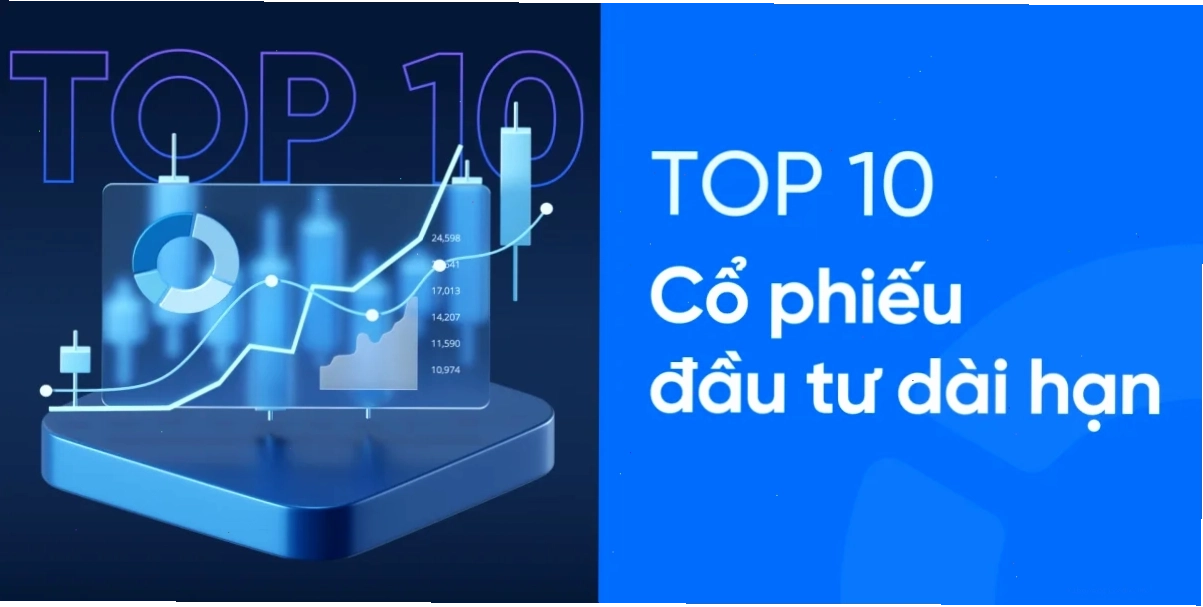 Top 10 cổ phiếu đầu tư dài hạn và tầm quan trọng của lợi thế cạnh tranh