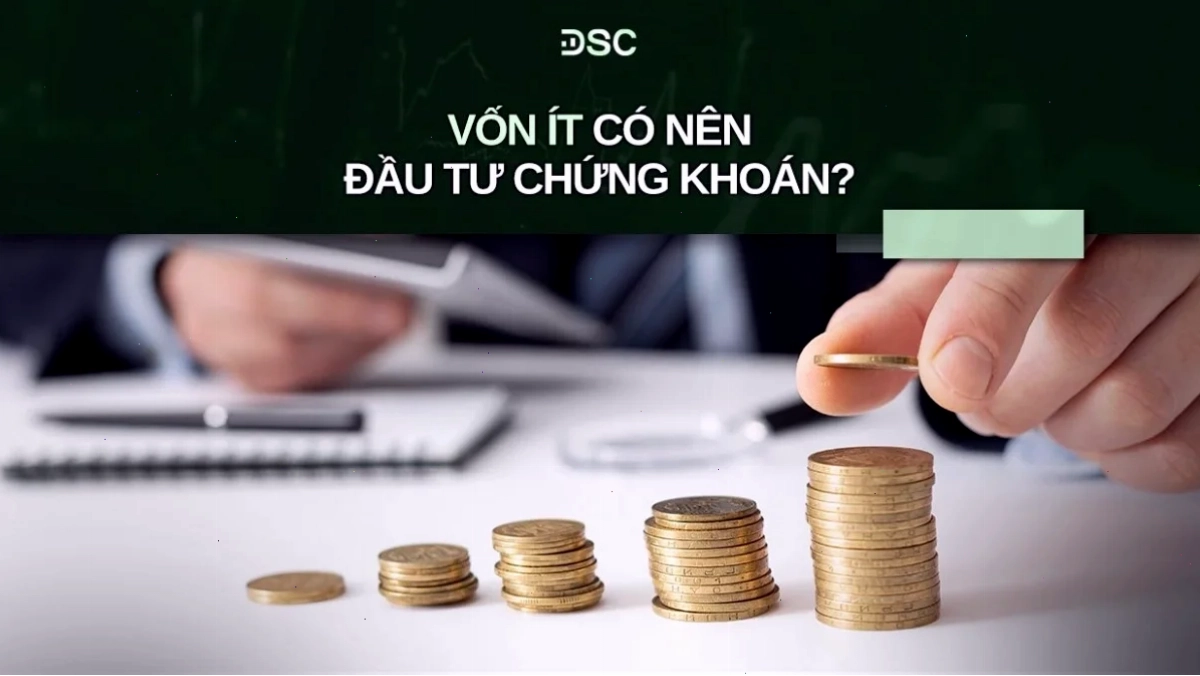 Vốn ít có nên đầu tư chứng khoán với số tiền nhỏ