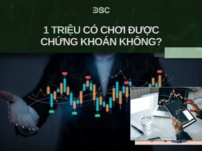 1 Triệu Có Chơi Chứng Khoán Được Không Sự Thật Đằng Sau?