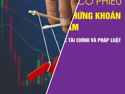 Thao Túng Cổ Phiếu Thủ Đoạn Gian Manh Cần Cảnh Giác Năm 2026